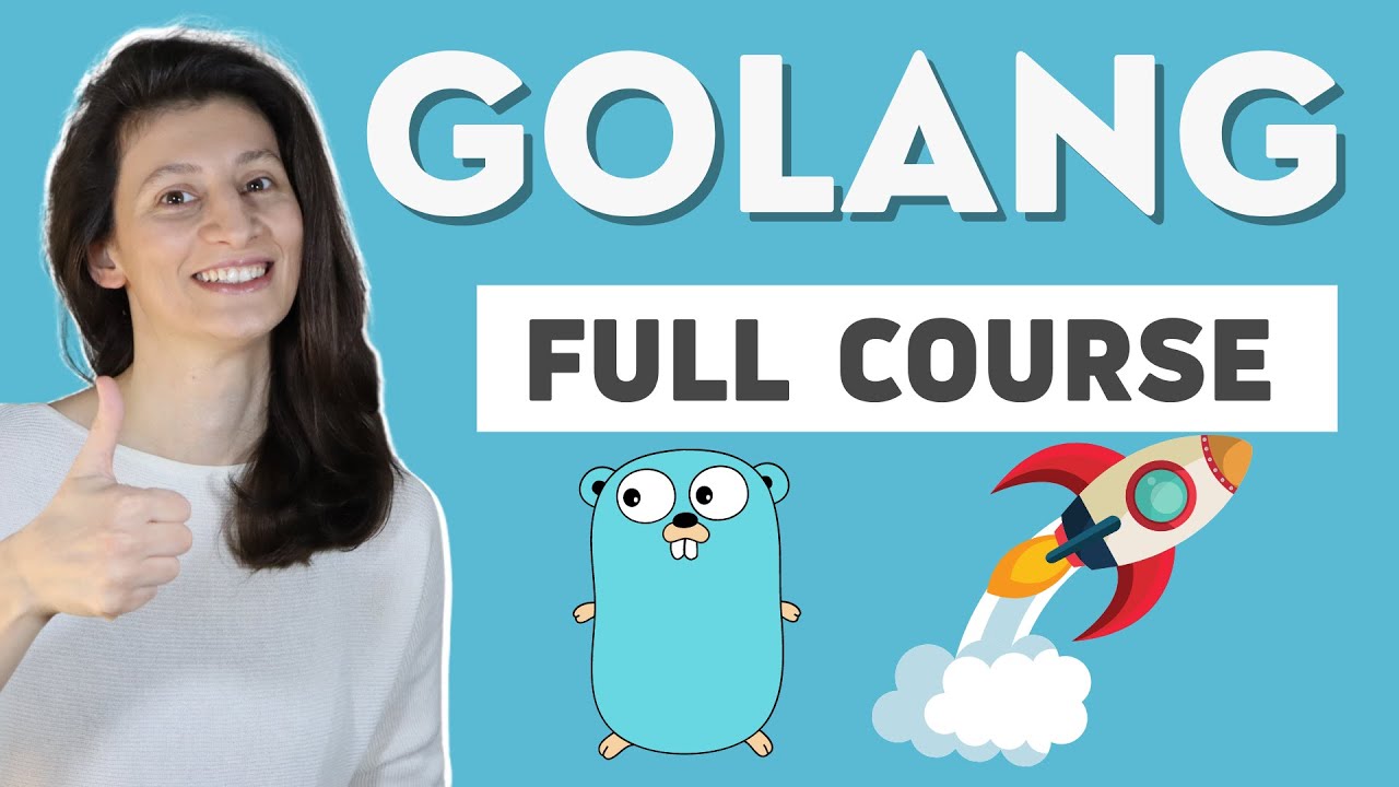 Golang Tutorial For Beginners Full Go Course The Code Teacher