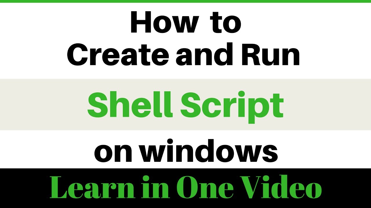 Learn How To Create And Run A Shell Script On Your Windows Computer ...