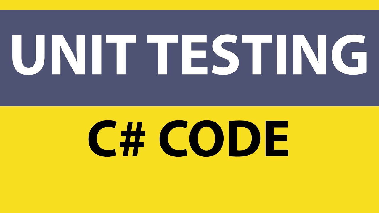 Intro To Unit Testing C : Part 1: Introduction to Unit Testing (with ...