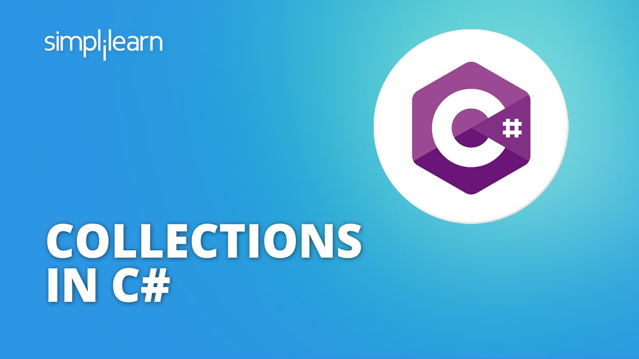 Collections In C# Explained | Collections In C Sharp For Beginners | C# ...