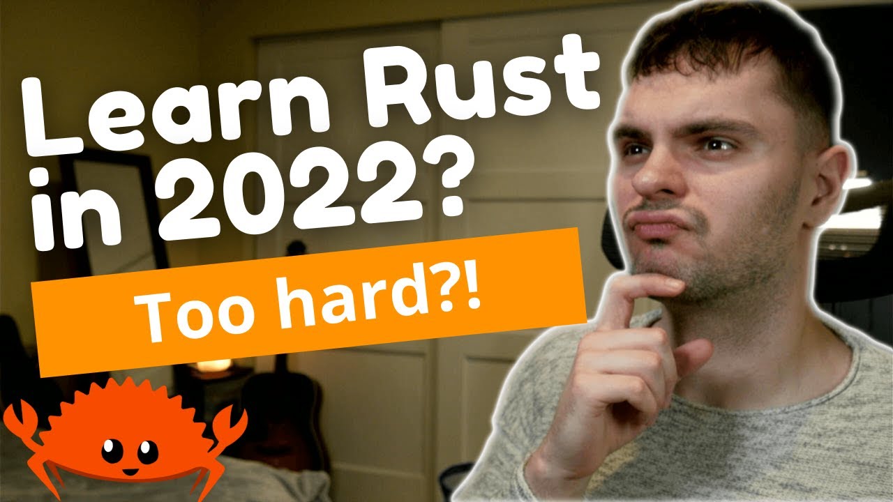 Should you learn Rust Lang in 2022?! The Code Teacher